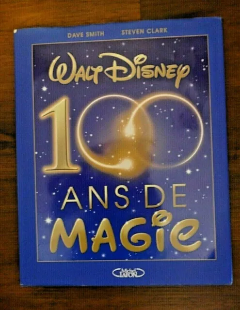 WALT DISNEY, 100 ans de magie by Smith, D.-F. | Book | condition good ...
