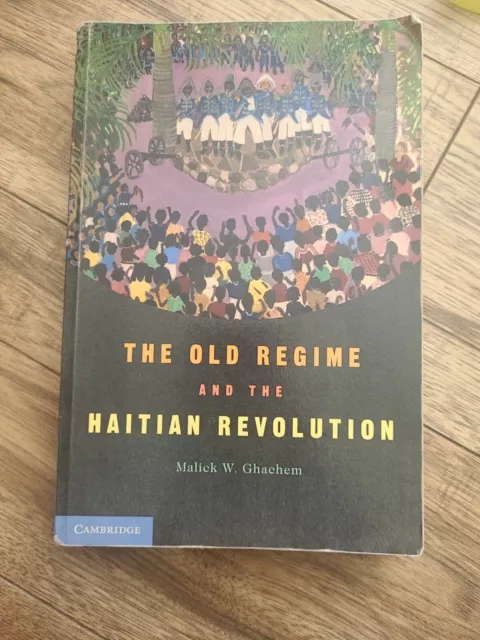 The Old Regime and the Haitian Revolution by Malick W. Ghachem (Paperback, 2012)