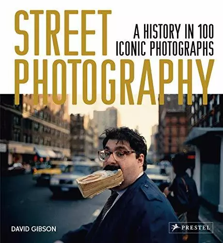 Street Fotografie: A History IN 100 Kult Fotos von David Gibson, Neu Boo