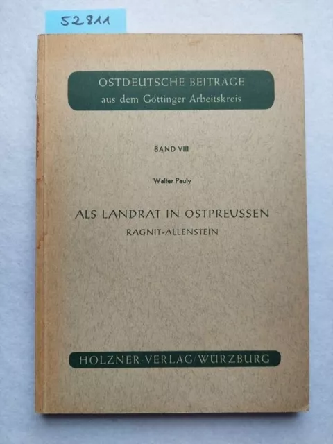 ALS LANDRAT IN Ostpreußen RAGNITALLENSTEIN Walter PAULY 1957