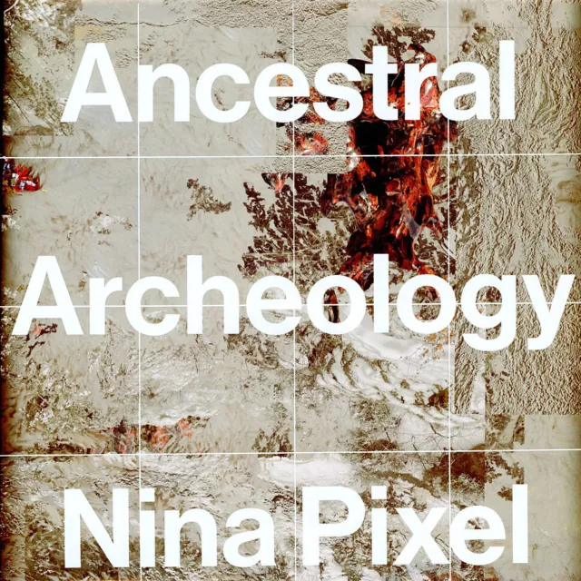 Nina Pixel - Ancestral Archeology (Vinyl 2LP - 2023 - UK - Original)