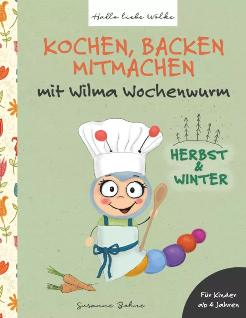 Kochen, backen, mitmachen mit Wilma Wochenwurm | Susanne Bohne | Taschenbuch