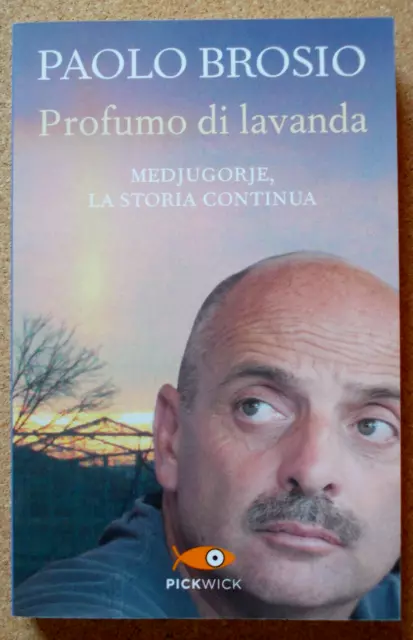 LIBRO Medjugorje PROFUMO DI LAVANDA Paolo Brosio PIEMME PICKWICK Tascabile