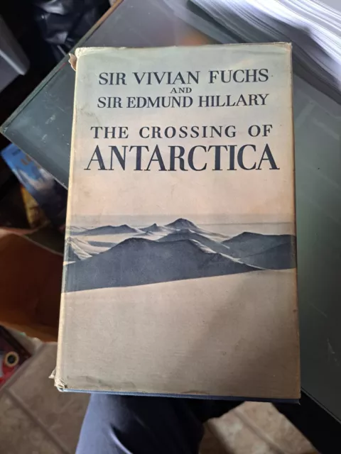 The Crossing of Antarctica by Sir Vivian Fuchs & Sir Edmund Hillary 1958 (1st Ed