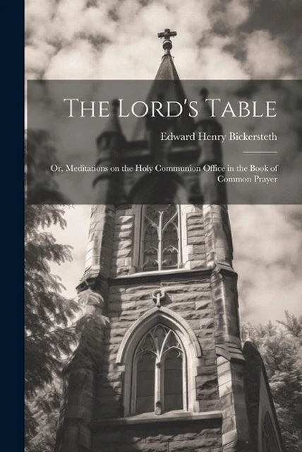 Lords Table Frame THE LORD'S TABLE; Or, Meditations on the Holy Communion Office in the ...
