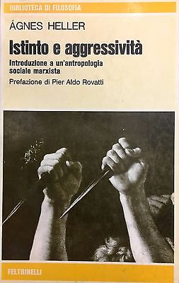 (Antropologia)Á. Heller - ISTINTO E AGGRESSIVITÀ - I EDIZIONE - Feltrinelli 1978