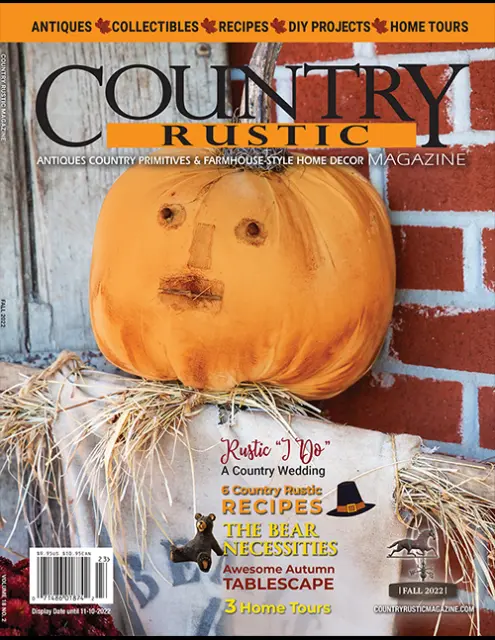 Country Rustic Magazine *Fall 2022 ***Primitive Colonial *Antiques