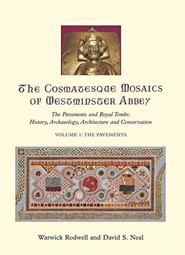 The Cosmatesque Mosaics of Westminster Abbey: T, Rodwell, Neal Hardcover-#