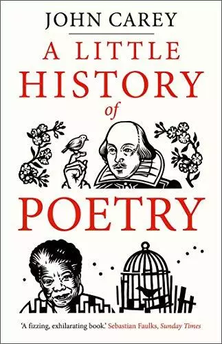 A Little History of Poetry (Little Histories) by Carey, John, NEW Book, FREE & F