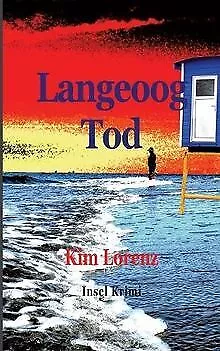 Langeoog Tod: Insel Krimi von Lorenz, Kim | Buch | Zustand sehr gut