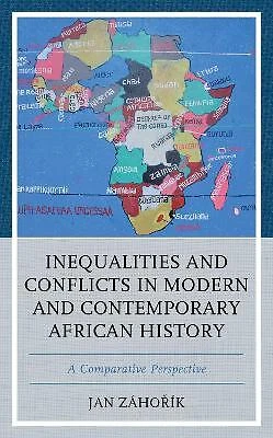 Inequalities and Conflicts in Modern and Contemporary African... - 9781498536417