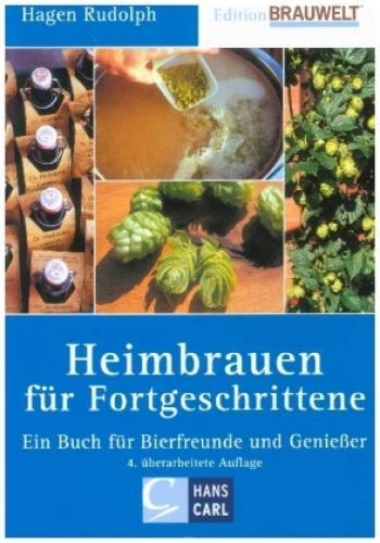 Heimbrauen für Fortgeschrittene Ein Buch für Bierfreunde und Genießer 1400