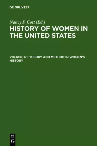 Theory and Method in Women's History of Women in the United States Nancy Cott