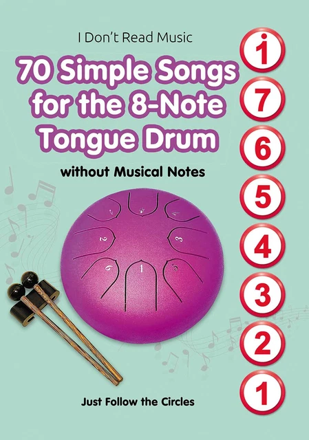 70 Simple Songs for the 8-Note Tongue Drum. Just Follow the Circles [e-book]