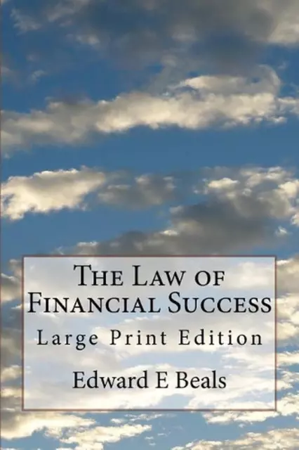 The Law of Financial Success: Large Print Edition by Edward E. Beals (English) P