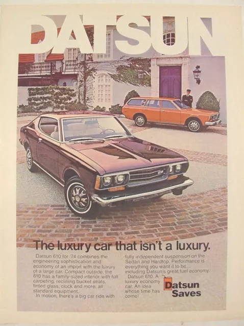 1974 Luxury Car that Isn't A Luxury DATSUN 610 Print Ad ~ Datsun Saves