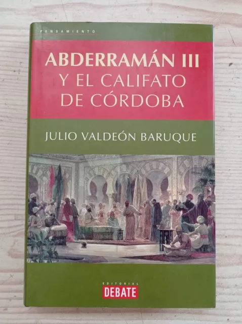 Abderraman III Y El Califato De Cordoba - Julio Valdeon Baruque - 2001 - Editori