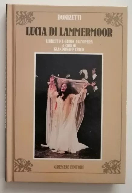 Lucia di Lammermoor. Libretto e guida all'opera a cura di Giandonato Crico 1988