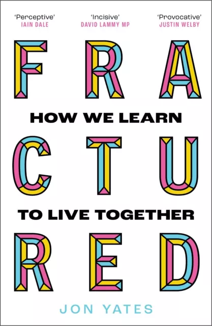 Fractured: How We Learn to Live Together Jon Yates Book New Paperback