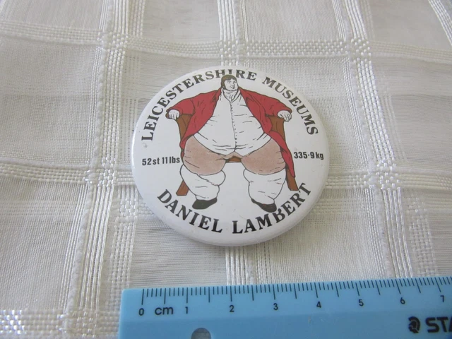 Daniel Lambert Leicestershire Museums - 52st 11lbs rare badge (# 307)
