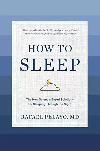 How To Sleep: The Neuf Science-Based Solutions pour Sleeping Through Nuit Par