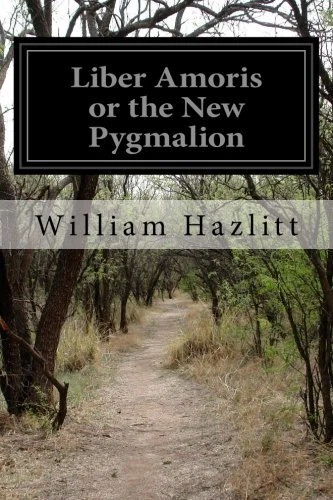 Liber Amoris or the New Pygmalion