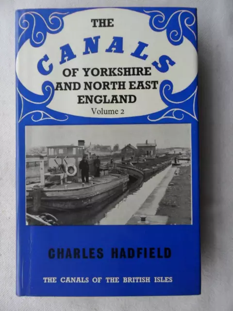 The CANALS of YORKSHIRE and NORTH EAST ENGLAND. Vol.2. C. Hadfield 1973 H/B 1st