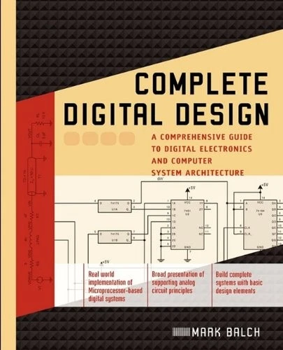 COMPLETE DIGITAL DESIGN: A Comprehensive Guide . Balch