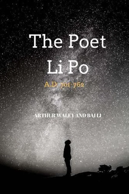 THE POET LI Po: A.D. 701-762 by Waley, Arthur, Used Good Condition
