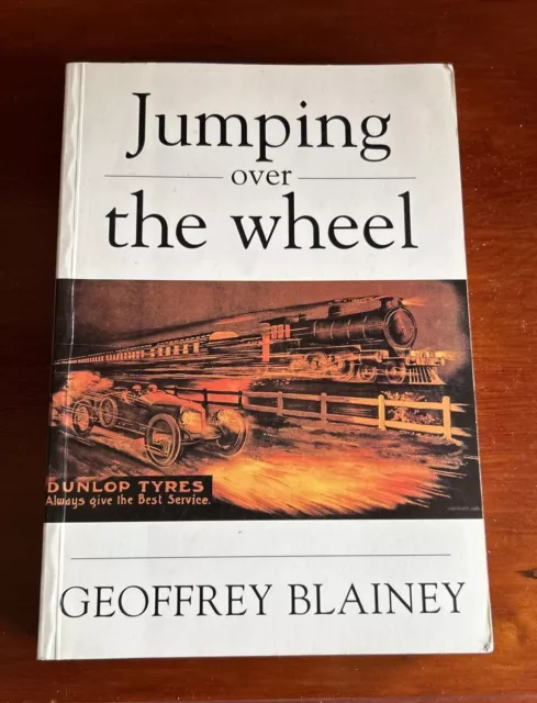 Jumping Over the Wheel - Geoffrey Blainey Paperback