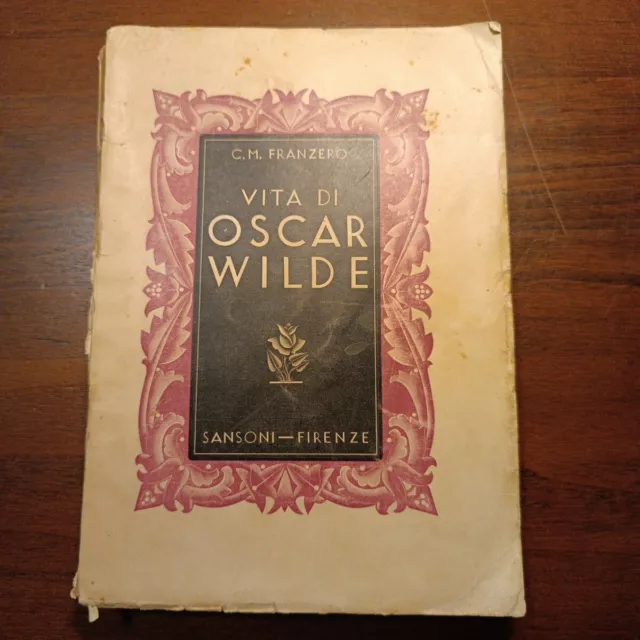 C.M. Franzero VITA DI OSCAR WILDE Editore SANSONI 1938