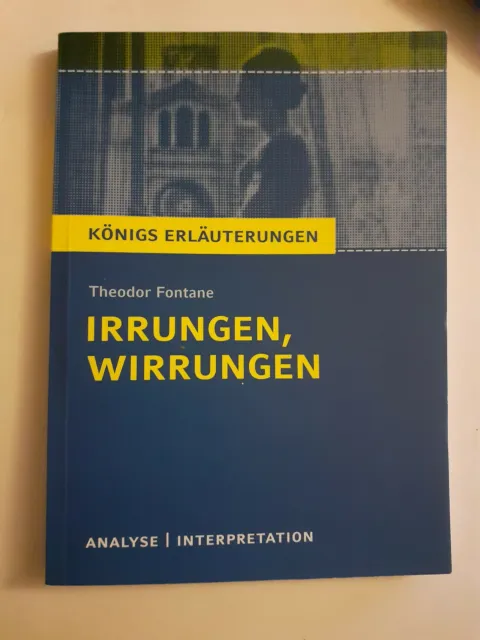 Königs Erläuterungen : Irrungen,Wirrungen v. Theodor Fontane