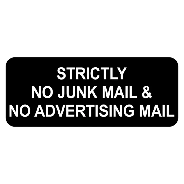 Strictly No Junk Mail & No Advertising Mail Sign Plaque Outdoor Rated Adhesive