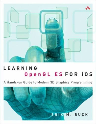 LEARNING OPENGL ES for iOS: A Hands-on Guide to Modern 3D Graphics Prog ...