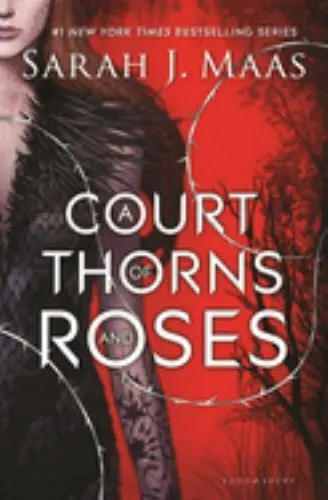 A Court of Thorns and Roses [A Court of Thorns and Roses, 1]