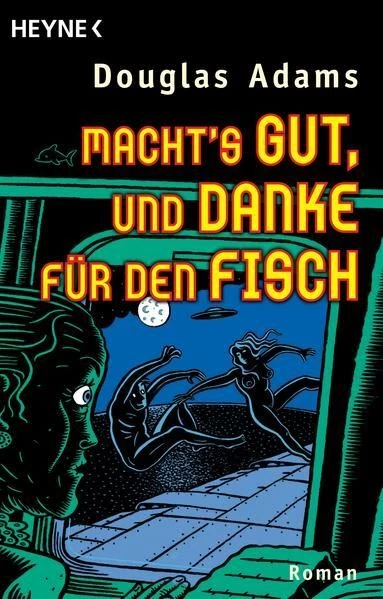 MACHT'S GUT, UND danke für den Fisch: Roman (Per Anhalter durch die ...