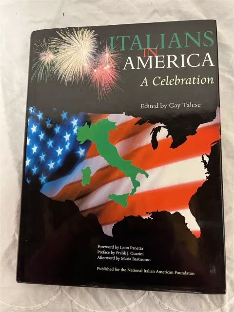 Italians in America A Celebration Edited by Gay Talese, 2001 1st Ed. HC