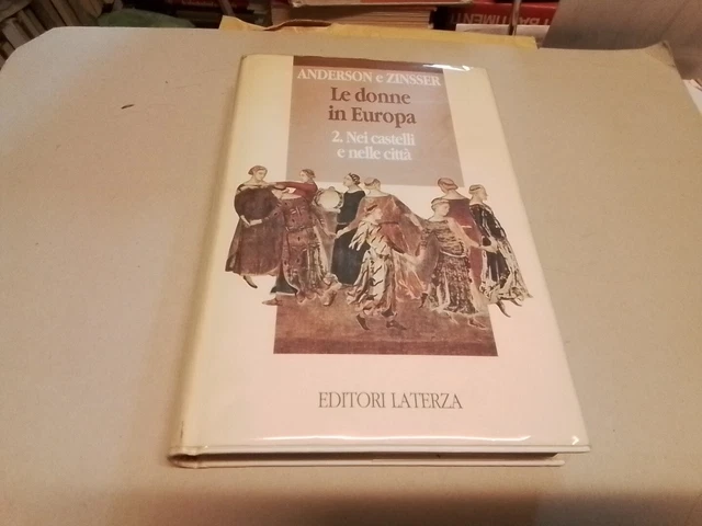 LE DONNE IN EUROPA. 2 - Nei campi e nelle Chiese - Andreson, Zinsser 1992, 31d23