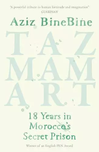 Tazmamart: 18 Years in Morocco's Secret Prison by Aziz BineBine, NEW Book, FREE