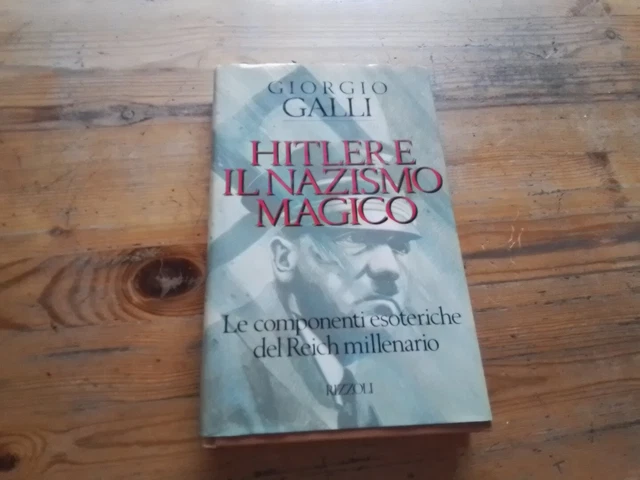 Giorgio Galli HITLER E IL NAZISMO MAGICO Rizzoli 1a ed. 1989, RC 3s24