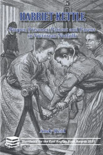 Harriet Kettle: Pauper, Prisoner, Patien..., Reid, Andy