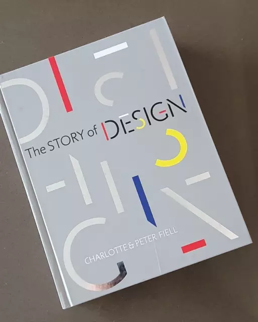 THE STORY OF DESIGN BY PETER & CHARLOTTE FIELL Hardback As new condition