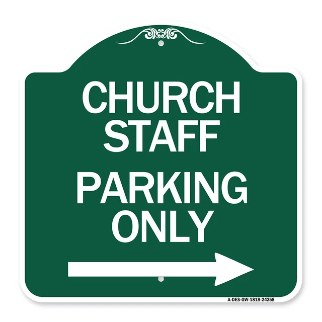 Designer Series - Church Staff Parking Only (With Right Arrow) Heavy Gauge Metal