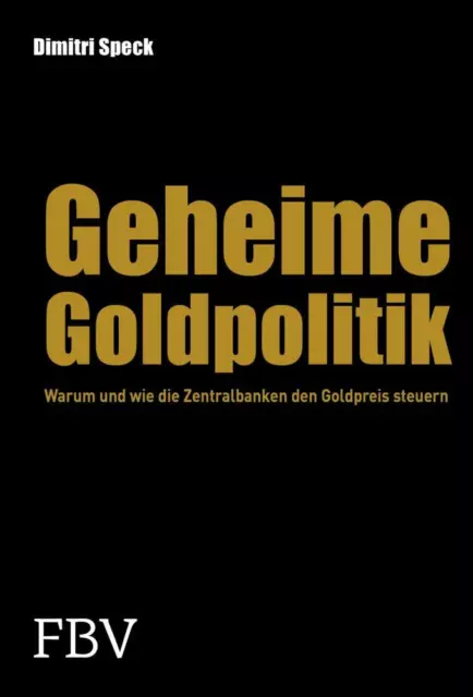 Geheime Goldpolitik - Dimitri Speck - 9783898798372 PORTOFREI