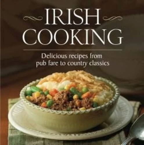Irish Cooking (Chunky) Delicious Recipes From Pub Fare to Country C - GOOD