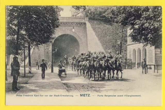 cpa METZ (Moselle) PORTE SERPENOISE Régiment Soldats Cavaliers Casque à Pointe