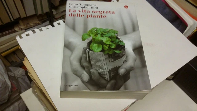 La vita segreta delle piante - Tompkins Peter, Bird Christopher, 2017, 9g22 La vita segreta delle piante - Tompkins Peter, Bird Christopher, 2017, 9g22