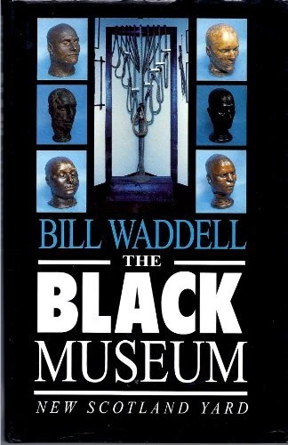 Black Museum: New Scotland Yard by Waddell, Bill Hardback Book The Cheap Fast