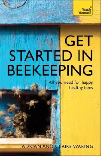 Adrian Waring Claire Waring Get Started in Beekeeping (Poche)