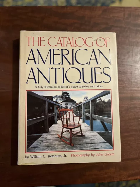 The Catalog Of American Antiques Illustrated William Ketchum John Garetti Photos